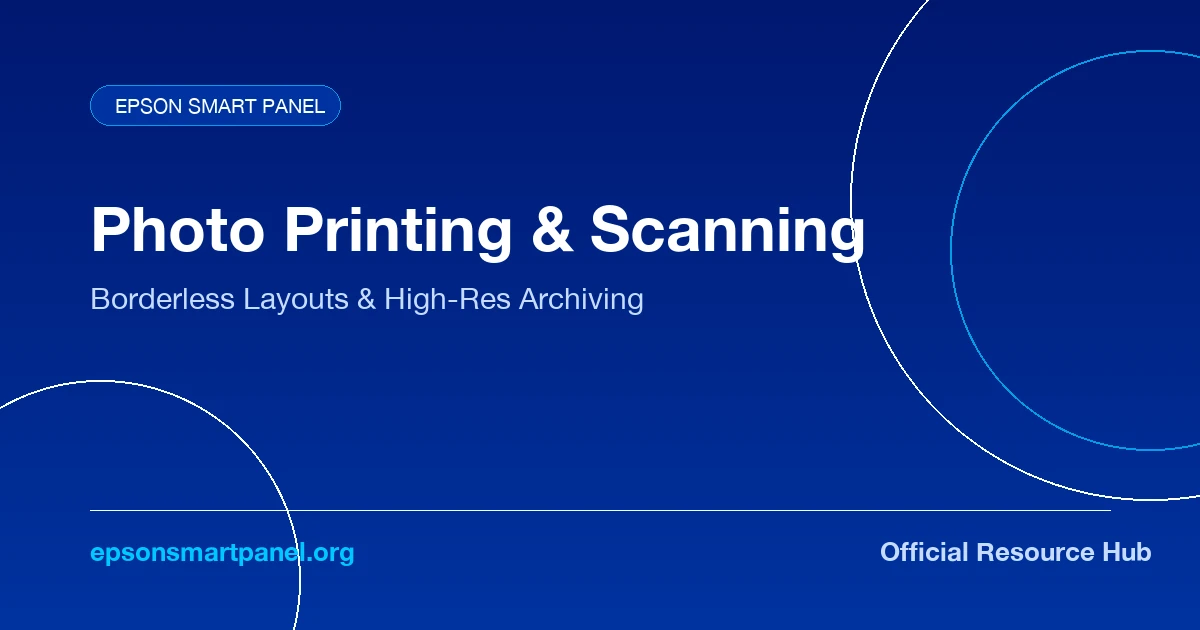 Mastering Borderless Photo Printing & High-Res Scanning with Epson Smart Panel
